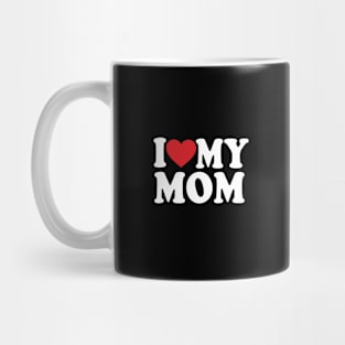 I love my mom mothers day gift mom Mug